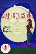 Reapercussions: Magic and Mayhem Universe (Poppy Carlyle Chronicles #1) by Boone Brux