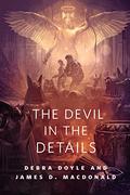 The Devil in the Details by Debra Doyle