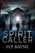 Spirit Caller by H.P. Bayne