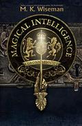 Magical Intelligence by M.K. Wiseman