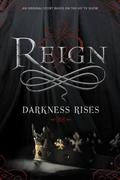 Darkness Rises (Reign #0.5) by Lily Blake