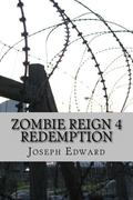 Zombie Reign 4: Redemption (Zombie Reign #4) by Joseph Edward