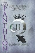 The Last Pantheon: of dragons and crowns (Exodus Sagas #2) by Jason R. Jones