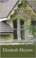 The Cavanaugh House (Cavanaugh House #1) by Elizabeth Meyette