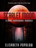 Scarlet Moon by Elisabeth Popolow