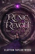 Runic Revolt (The Runic Series #4) by Clayton Taylor Wood