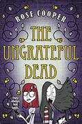 The Ungrateful Dead by Rose Cooper