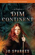 The Dim Continent (The Legend of the Gamesmen #3) by Jo Sparkes