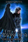 Veiled Guardian (The Awakening #1) by Leigha Wolffe