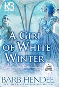 A Girl of White Winter (Dark Glass #3) by Barb Hendee