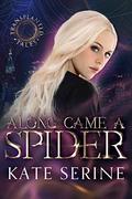 Along Came a Spider by Kate SeRine