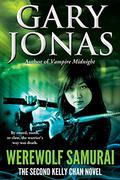 Werewolf Samurai (Kelly Chan #2) by Gary Jonas