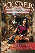 Jack Staples and the City of Shadows (Jack Staples #2) by Joel N. Clark