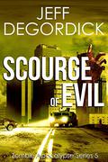 Scourge of Evil (Zombie Apocalypse #5) by Jeff DeGordick