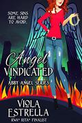 Angel Vindicated (Abby Angel #1) by Viola Estrella
