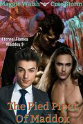 The Pied Piper of Maddox (Eternal Flames Maddox #9) by Maggie Walsh
