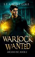 Warlock Wanted (Arcane Inc. #2) by Sean Stone