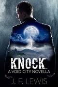 Knock: A Void City Novella (Void City #.5) by J.F. Lewis