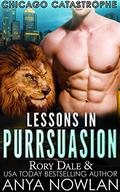 Lessons in Purrsuasion (Chicago Catastrophe #2) by Rory Dale