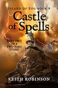 Castle of Spells (Island of Fog #9) by Keith Robinson