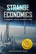 Strange Economics: Economic Speculative Fiction by Steve DuBois