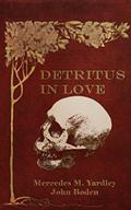 Detritus in Love by John Boden