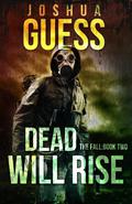 Dead Will Rise by Joshua Guess