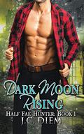Dark Moon Rising (Half Fae Hunter #1) by J.C. Diem