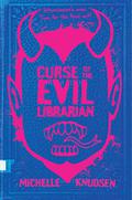 Curse of the Evil Librarian (Evil Librarian #3) by Michelle Knudsen
