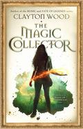 The Magic Collector (Magic of Havenwood #1) by Clayton Taylor Wood