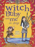 Witch Baby and Me On Stage by Debi Gliori