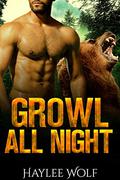 Growl All Night by Haylee Wolf