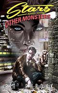 Stars and Other Monsters (Other Monsters #1) by P.T. Phronk