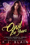 Owl Be Yours by R.J. Blain