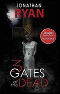 3 Gates of the Dead by Jonathan Ryan
