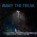 Jimmy the Freak by Charles Colyott