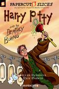 Papercutz Slices #1: Harry Potty and the Deathly Boring (Papercutz Slices #1) by Rick Parker