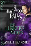 The Lurkers Within (Havenwood Falls #18) by Danielle Bannister