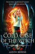 Cold Case of the Witch (School of Necessary Magic: Raine Campbell #5) by Kate Rudd