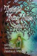 Twisted Fairy Tales  (Volume II) by Tony Peak