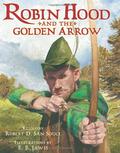 Robin Hood And The Golden Arrow by Robert D. San Souci