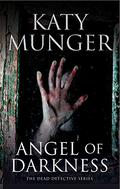 Angel of Darkness (Dead Detective #3) by Katy Munger