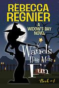 Wands Have More Fun (Widow's Bay #4) by Rebecca Regnier