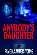 Anybody's Daughter (Dre Thomas and Angela Evans #2) by Pamela Samuels Young