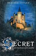 The Secret of Darkwood Castle (The Shapeshifter's Secret #3) by Heather Ostler