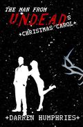 The Man From U.N.D.E.A.D.'s Christmas Carol by Darren Humphries