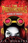 A Game of Ghouls (The Phenomenals #2) by F.E. Higgins
