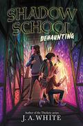 Dehaunting (Shadow School #2) by J.A. White