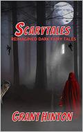 ScaryTales: reimagined fairy tales by Grant Hinton