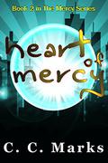 Heart of Mercy (The Mercy Series #2) by C.C. Marks
